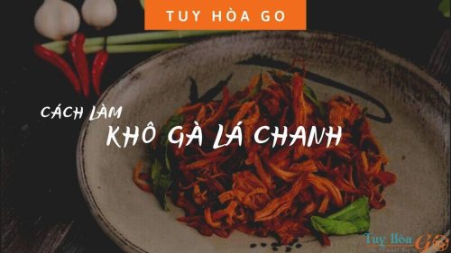 CÁCH LÀM KHÔ GÀ LÁ CHANH