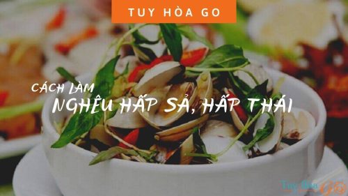 CÁCH LÀM NGHÊU HẤP XẢ, HẤP THÁI