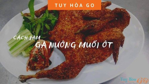 CÁCH LÀM GÀ NƯỚNG MUỐI ỚT